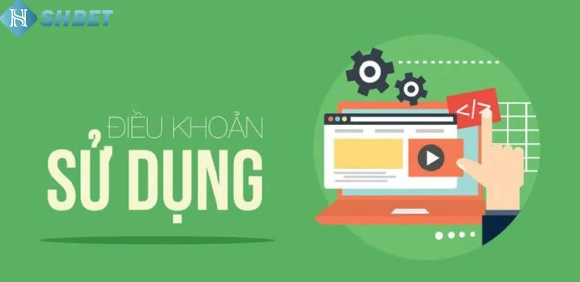 Điều Khoản Sử Dụng Shbet 2 Những Lưu Ý Khi Trở Thành Thành Viên Của Sh bet